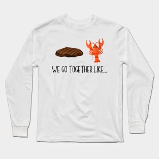 We Go Together Like Steak & Lobster - Couples Friends Long Sleeve T-Shirt